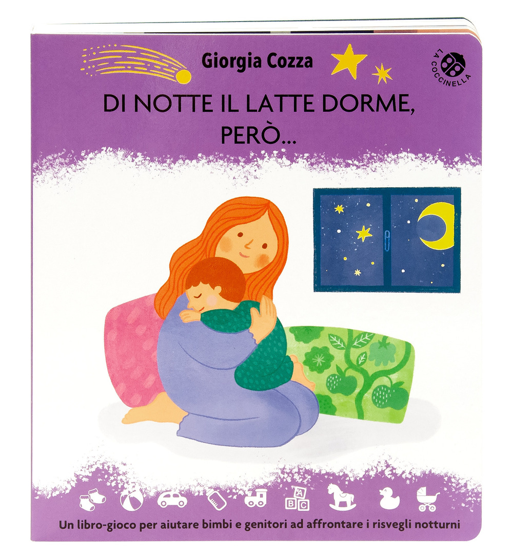 Di notte il latte dorme, però... Un libro pieno di coccole per affrontare i risvegli notturni