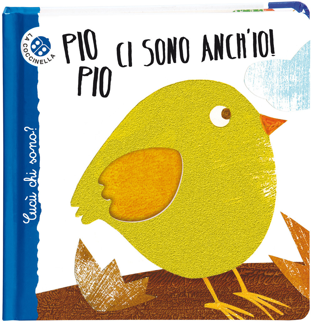 Pio pio ci sono anch'io. Cucù chi sono? Ediz. deluxe