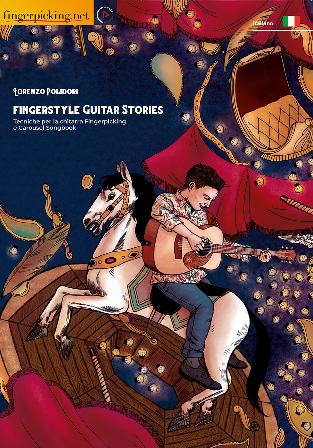 Fingerstyle Guitar Stories. Tecniche per la chitarra Fingerpicking e Carousel Songbook