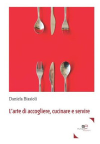 L'arte di accogliere, cucinare e servire