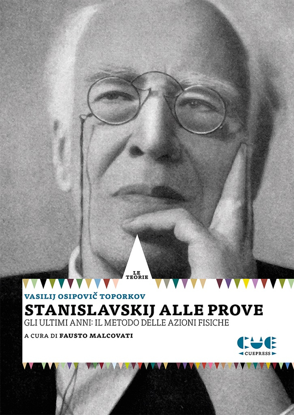 Stanislavskij alle prove. Gli ultimi anni: il metodo delle azioni fisiche