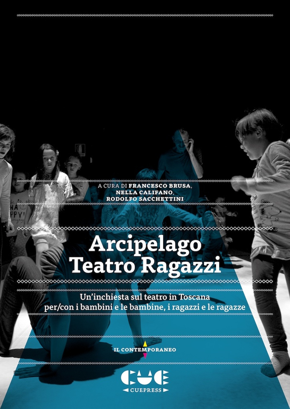 Arcipelago Teatro Ragazzi. Un'inchiesta sul teatro in Toscana per/con i bambini e le bambine, i ragazzi e le ragazze