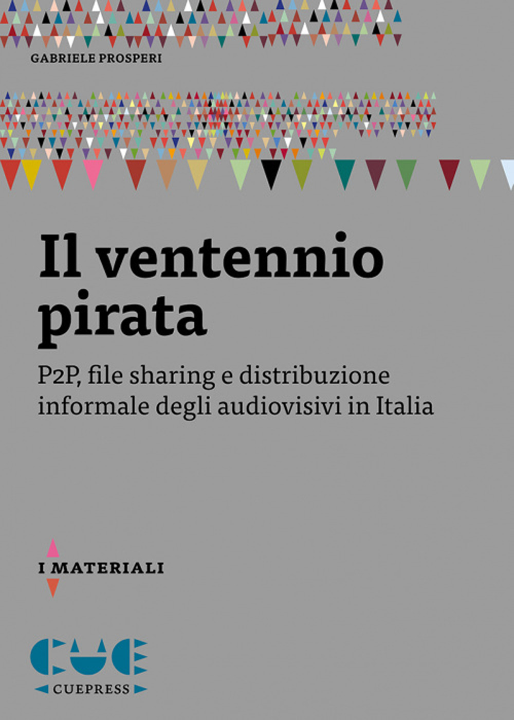 Il ventennio pirata. P2P, file sharing e distribuzione informale degli audiovisivi in Italia