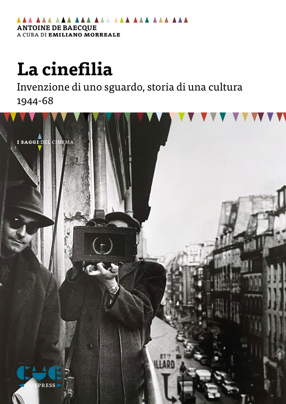 La cinefilia. Invenzione di uno sguardo, storia di una cultura 1944-68