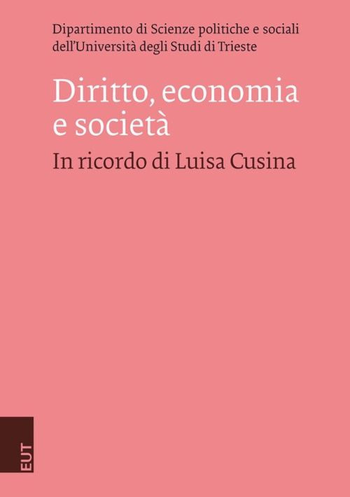 Diritto, economia e società. In ricordo di Luisa Cusina
