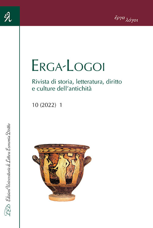 Erga-Logoi. Rivista di storia, letteratura, diritto e culture dell'antichità. Vol. 10: Giornata di studi. Aspirazioni egemoniche e difficili equilibri nella politica internazionale greca del IV secolo a.C.: aspetti e problemi. 20 maggio 2021
