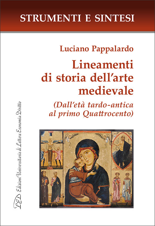 Lineamenti di storia dell'arte medievale. (Dall'età tardo-antica al primo Quattrocento)