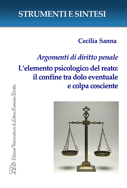 Argomenti di diritto penale. L’elemento psicologico del reato: il confine tra dolo eventuale e colpa cosciente. Con QR Code per sitografia