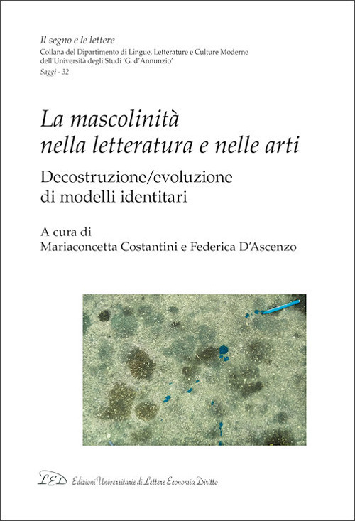 La mascolinità nella letteratura e nelle arti. Decostruzione/evoluzione di modelli identitari