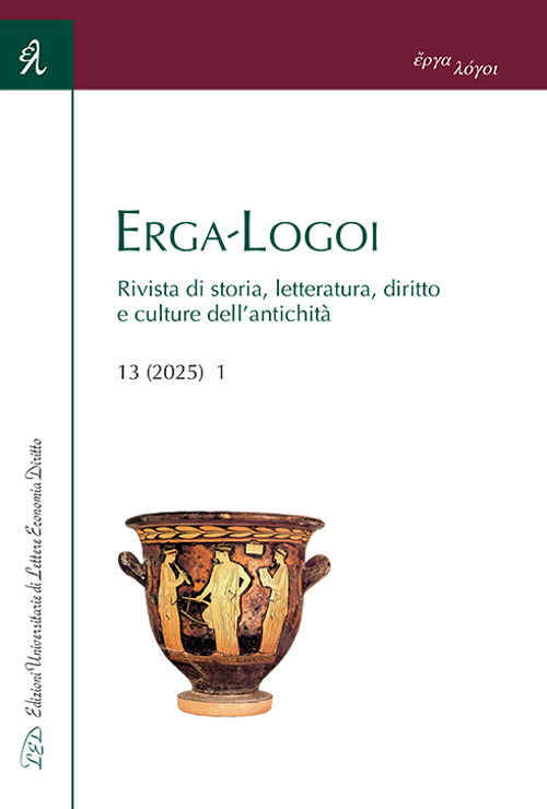 Erga-Logoi. Rivista di storia, letteratura, diritto e culture dell’antichità. Vol. 13