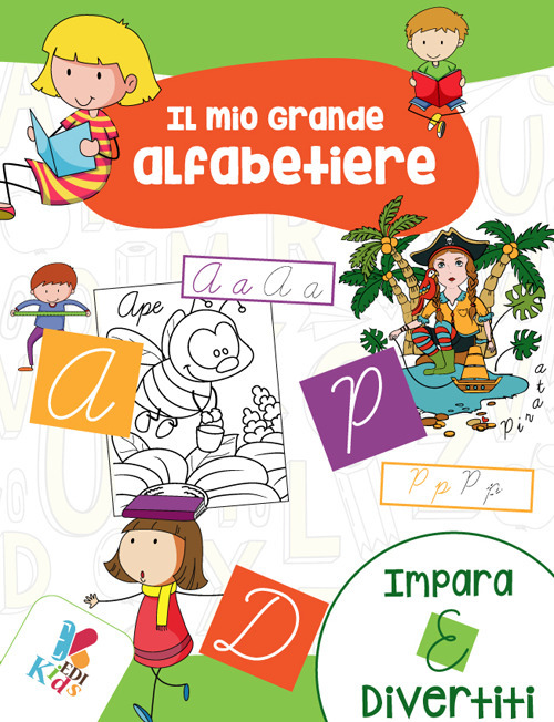 Il mio grande alfabetiere. Impara e divertiti