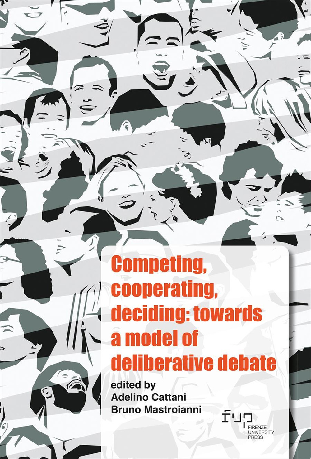 Competing, cooperating, deciding: towards a model of deliberative debate. Ediz. italiana e inglese