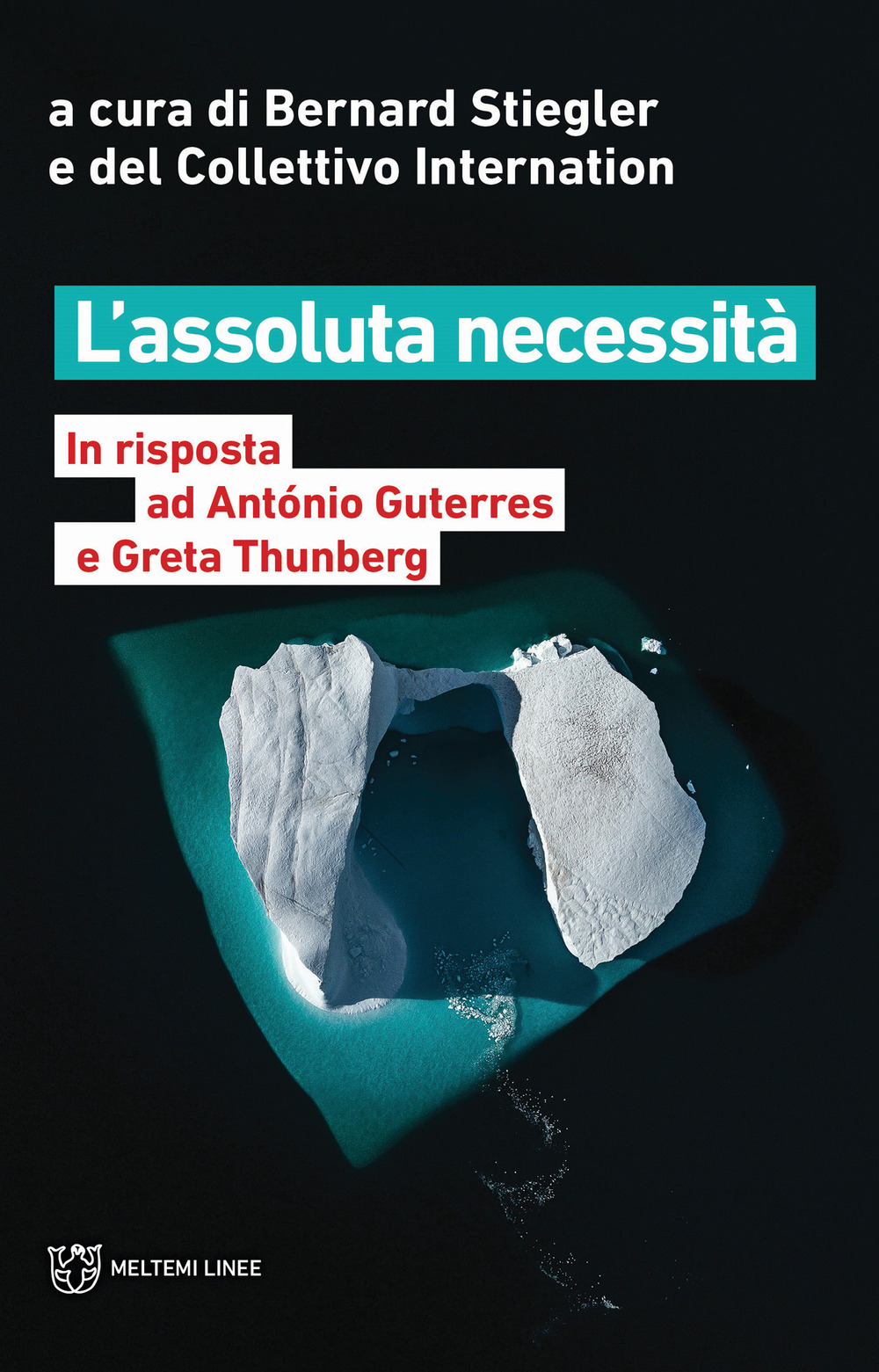 L'assoluta necessità. In risposta ad António Guterres e Greta Thunberg