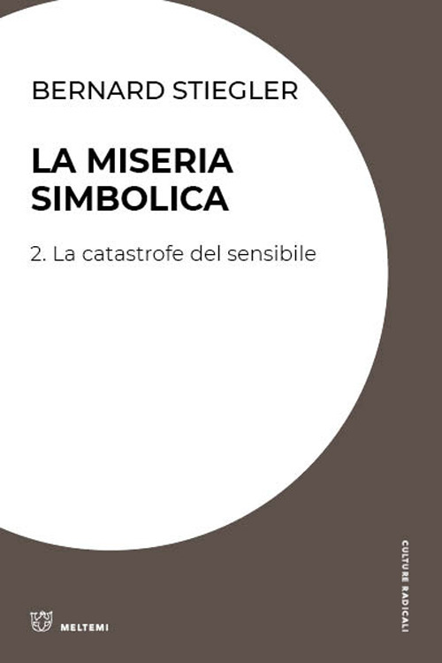 La miseria simbolica. Vol. 2: La catastrofe del sensibile