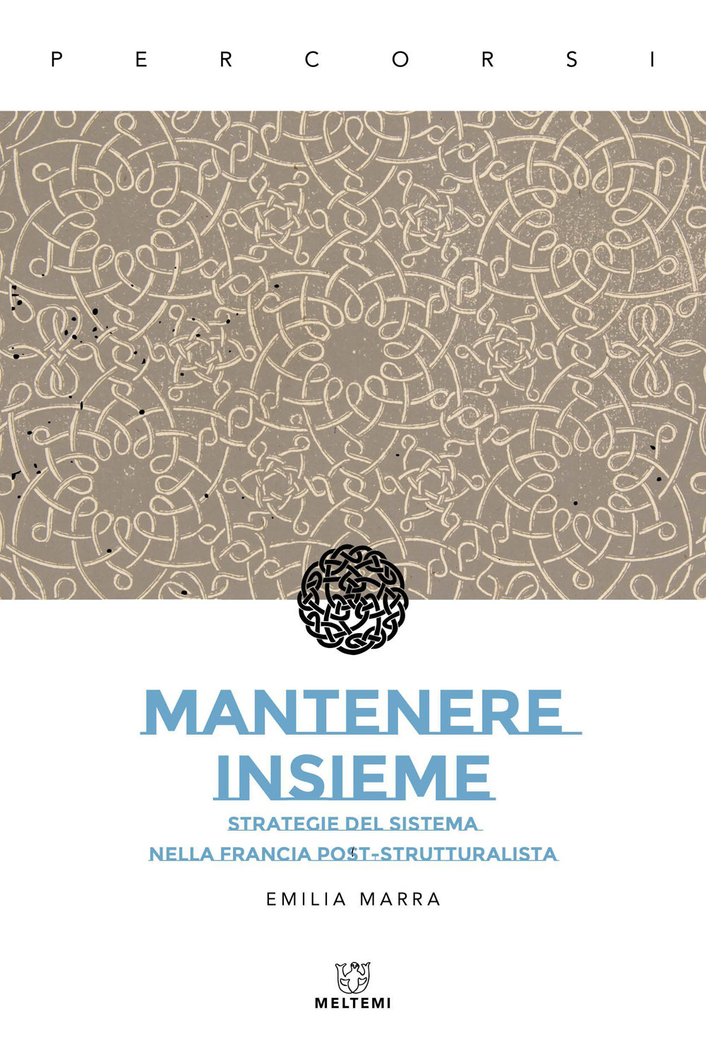 Mantenere insieme. Strategie del sistema nella Francia post-strutturalista