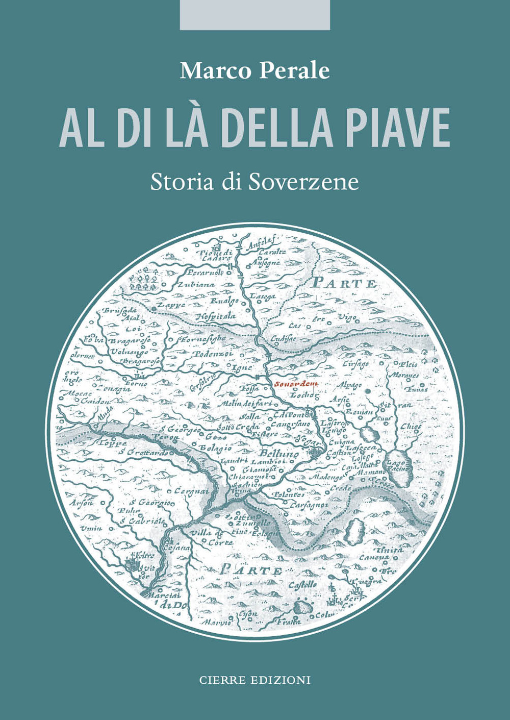 Al di là della Piave. Storia di Soverzene