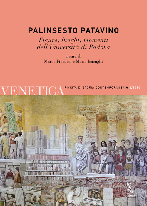 Venetica. Annuario di storia delle Venezie in età contemporanea. Vol. 2: Palinsesto patavino. Figure, luoghi, momenti dell’Università di Padova