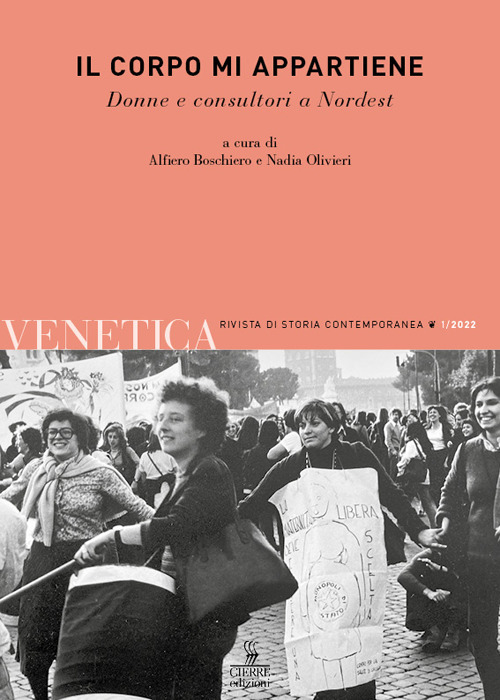 Venetica. Annuario di storia delle Venezie in età contemporanea. Vol. 1: Il corpo mi appartiene. Donne e consultori a Nordest
