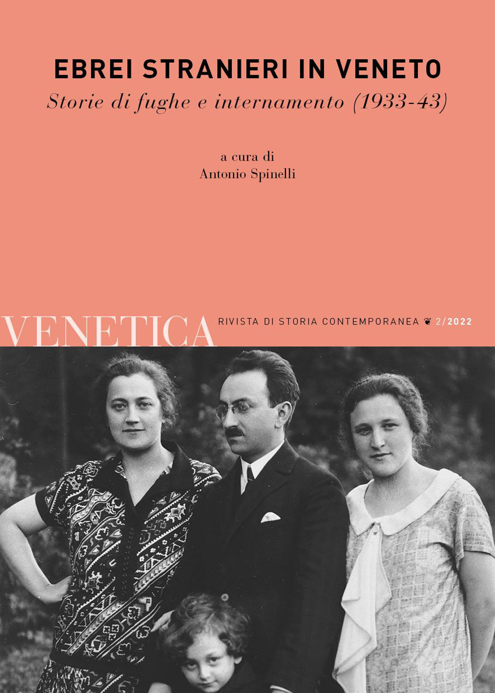 Venetica. Annuario di storia delle Venezie in età contemporanea. Vol. 2: Ebrei stranieri in Veneto. Storie di fughe e internamento (1933-43)