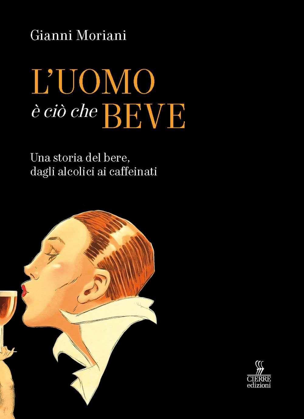 L'uomo è ciò che beve. Una storia del bere, dagli alcolici ai caffeinati