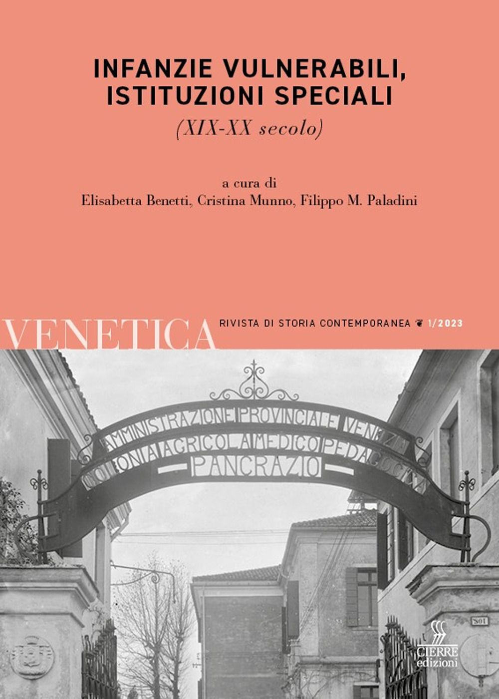 Venetica. Annuario di storia delle Venezie in età contemporanea. Vol. 1: Infanzie vulnerabili, istituzioni speciali. (XIX-XX secolo)