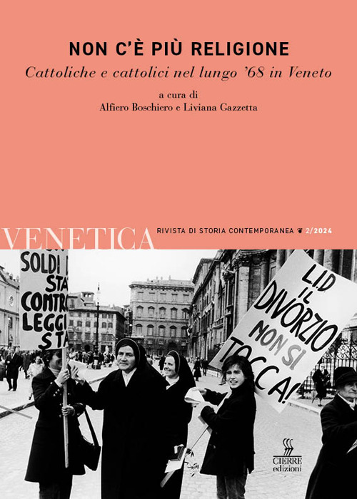 Venetica. Rivista di storia contemporanea. Vol. 2: Non c'è più religione. Cattoliche e cattolici nel lungo '68 in Veneto