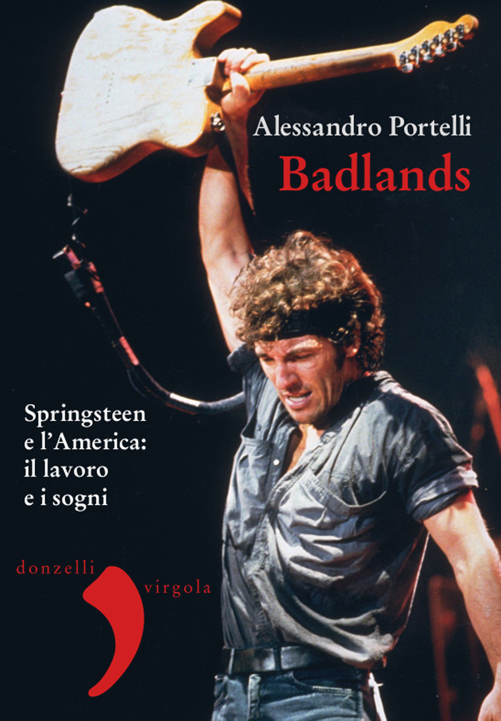Badlands. Springsteen e l'America: il lavoro e i sogni