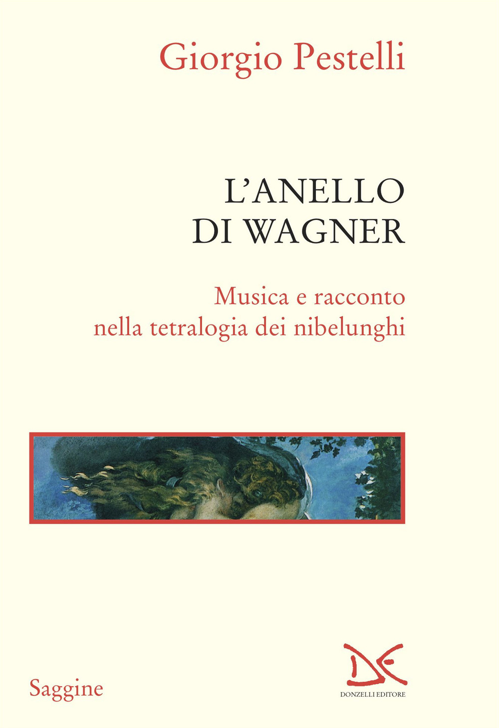 L'anello di Wagner. Musica e racconto nella tetralogia dei Nibelunghi
