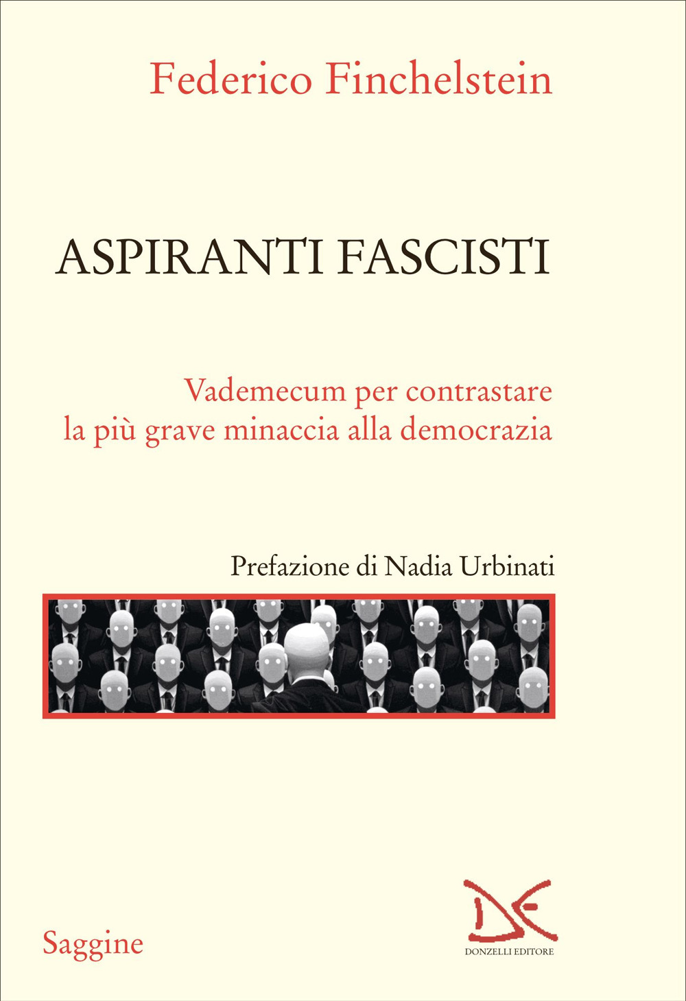 Aspiranti fascisti. Vademecum per contrastare la più grave minaccia alla democrazia