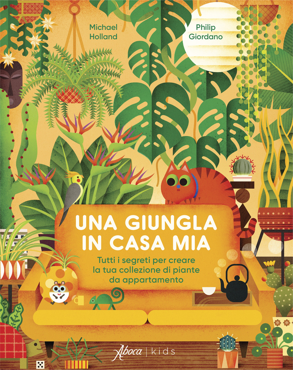 Una giungla in casa mia. Tutti i segreti per creare la tua collezione di piante da appartamento