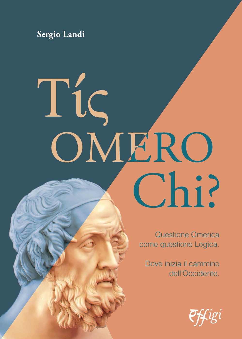 Tis omero chi? Questione Omerica come questione Logica. Dove inizia il cammino dell’Occidente