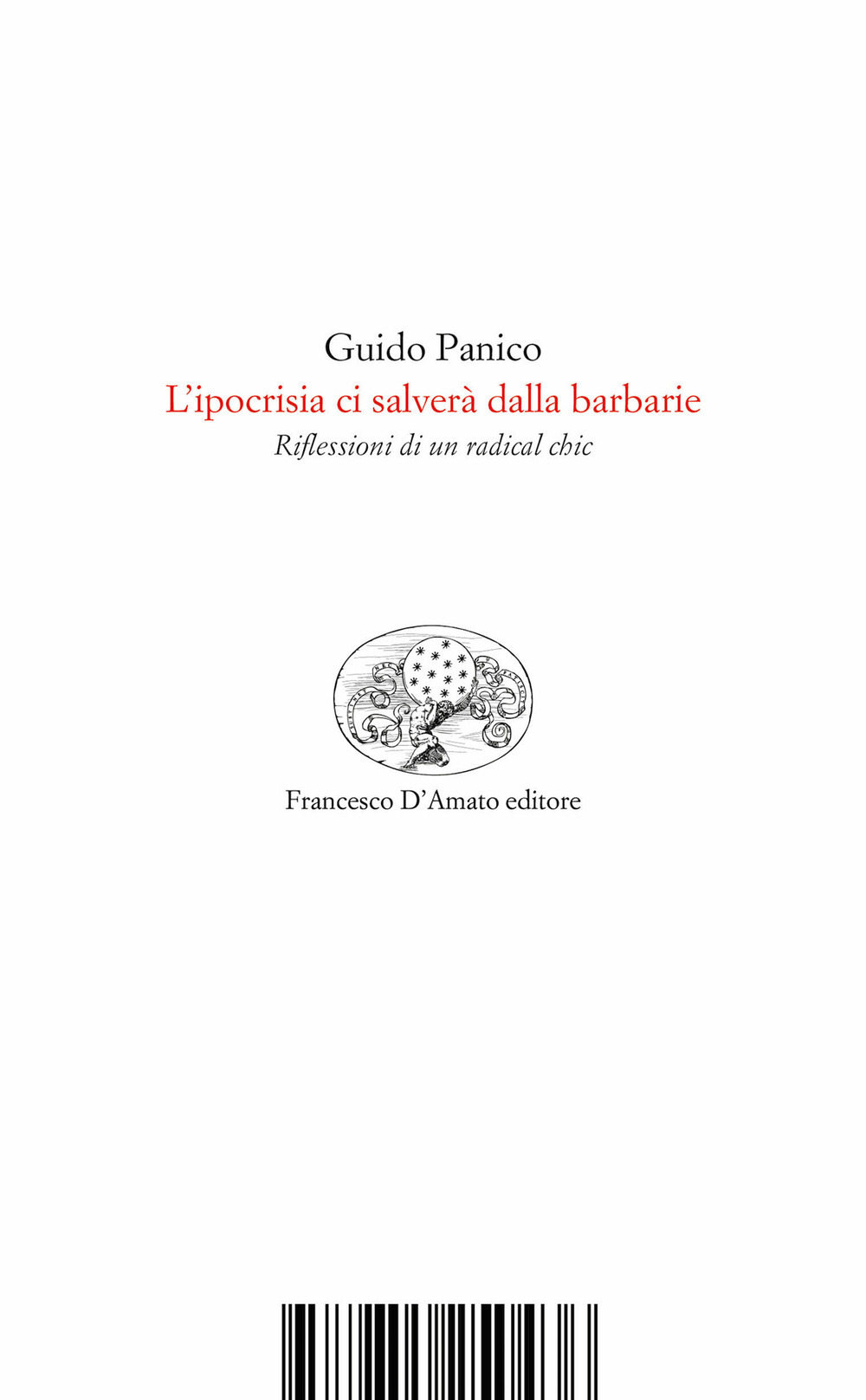 L'ipocrisia ci salverà dalla barbarie. Riflessioni di un radical chic
