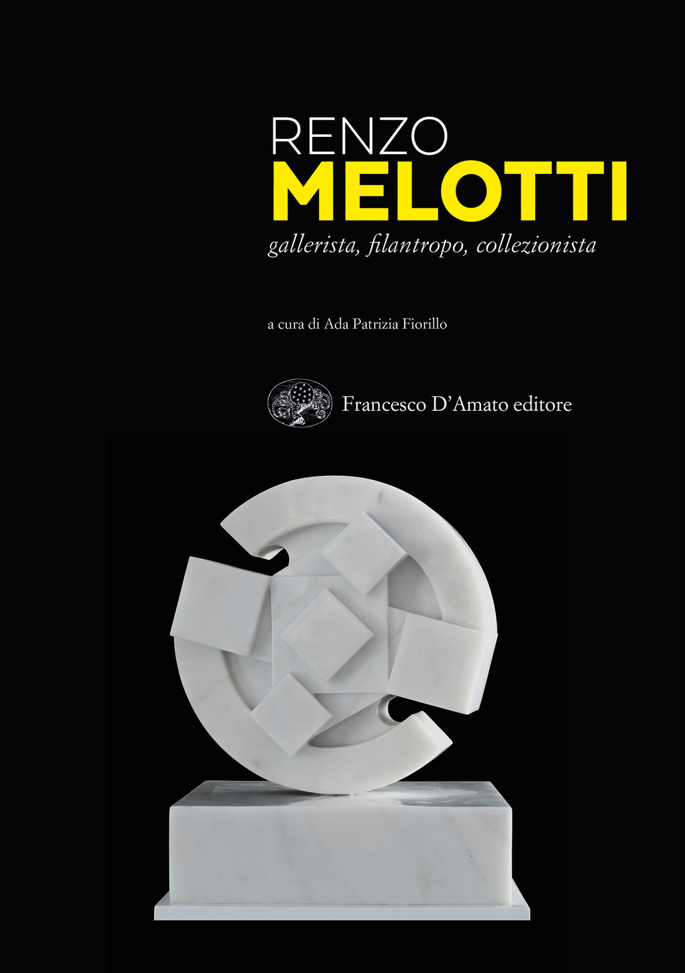 Renzo Melotti. Gallerista, filantropo, collezionista