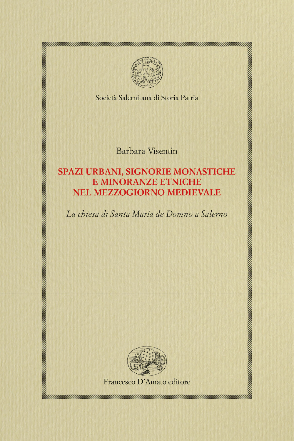 Spazi urbani, signorie monastiche e minoranze etniche nel Mezzogiorno medievale. La chiesa di Santa Maria de Domno a Salerno