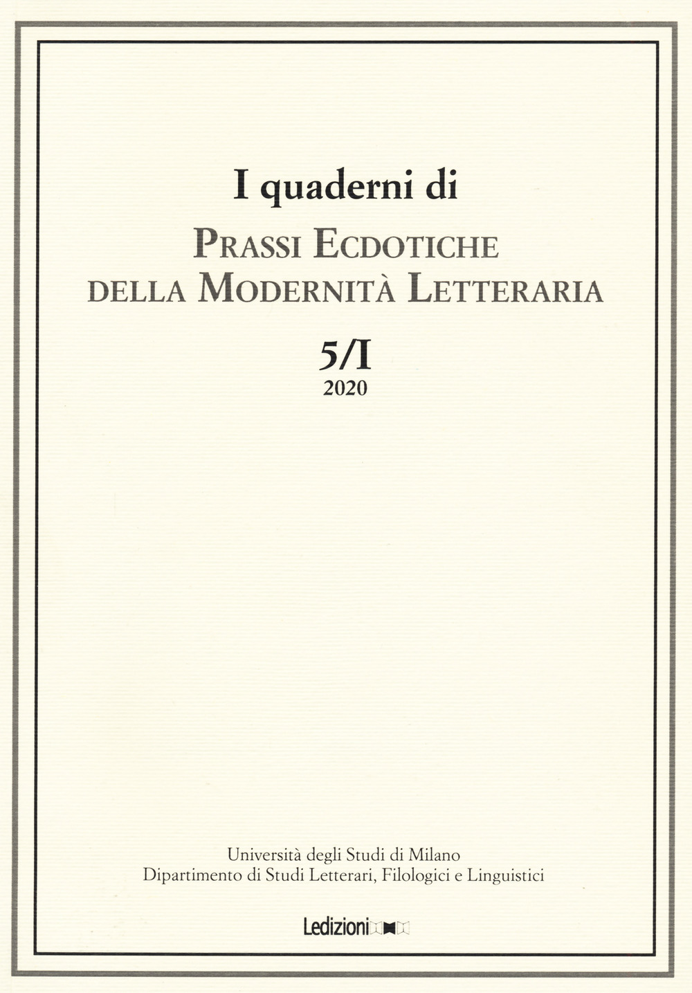 I quaderni di prassi ecdotiche della modernità letteraria. Vol. 5/1