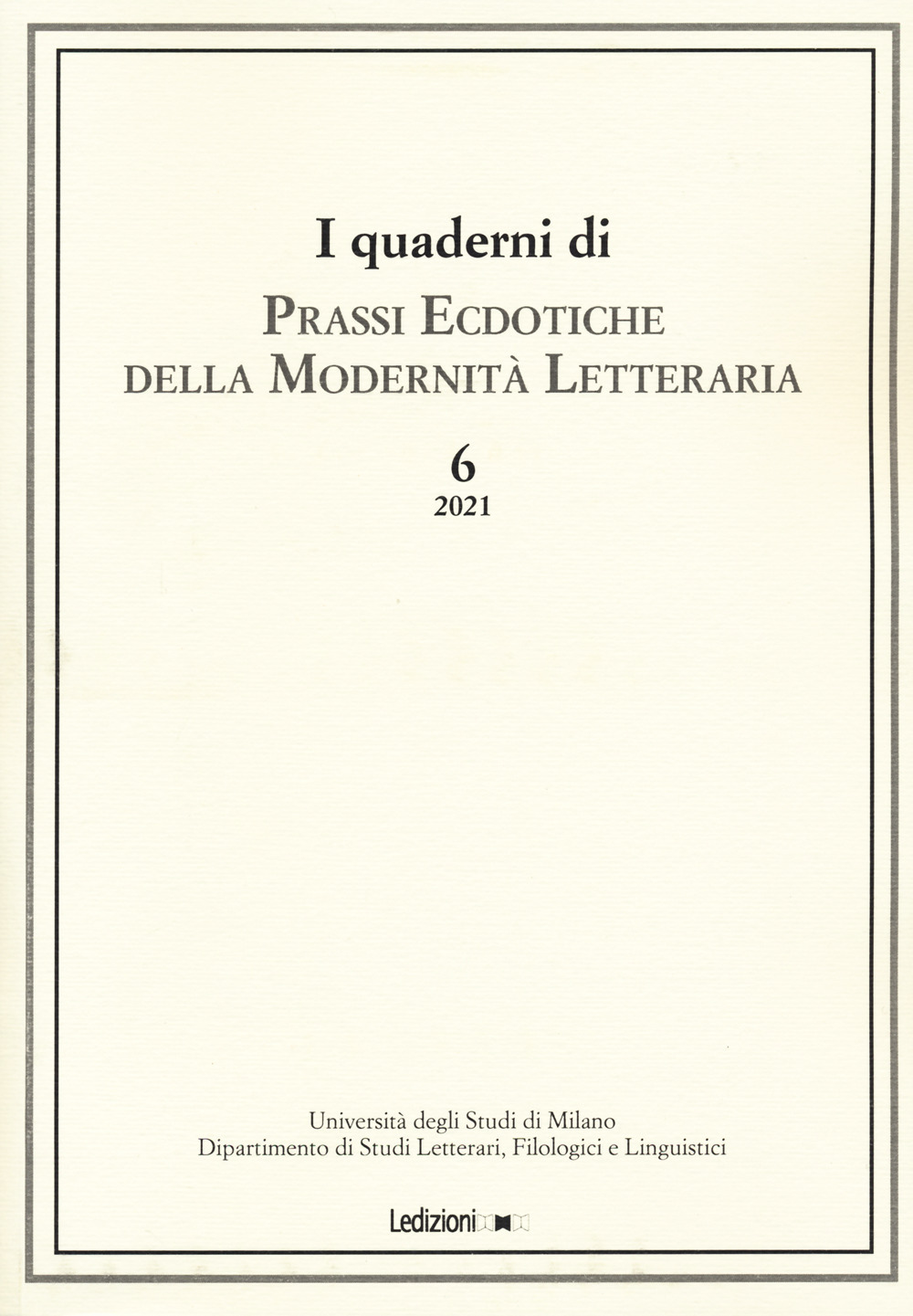 I quaderni di prassi ecdotiche della modernità letteraria. Vol. 6