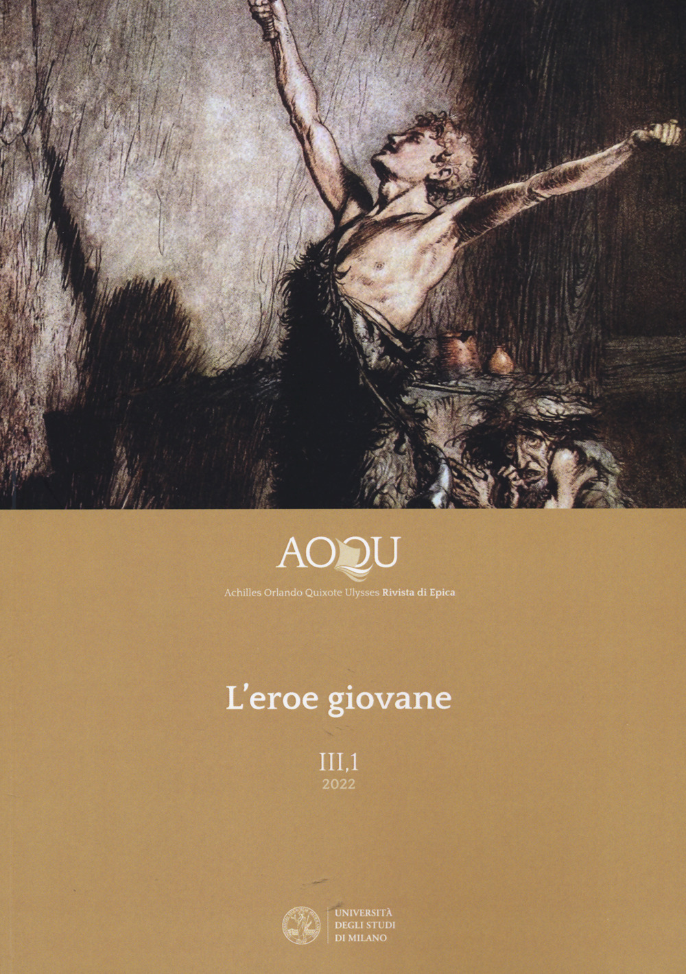 AOQU. Achilles Orlando Quixote Ulysses. Rivista di epica. Vol. 3/1: L' eroe giovane