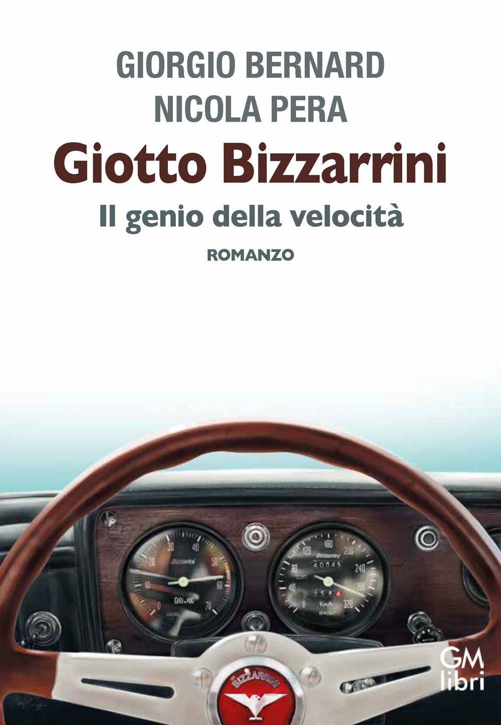 Giotto Bizzarrini. Il genio della velocità