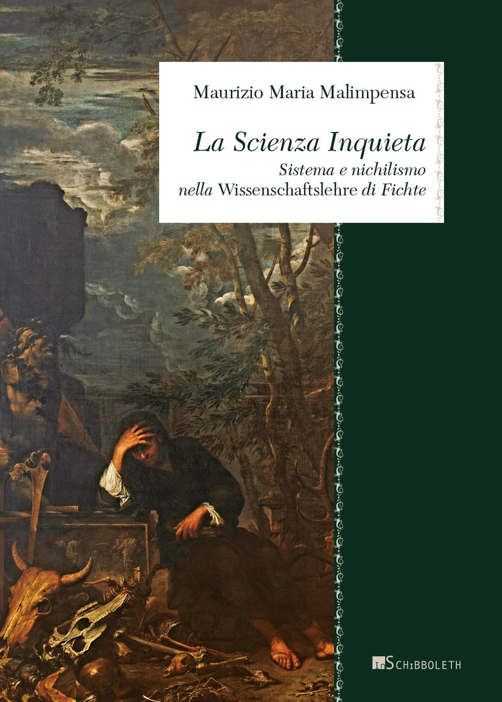La Scienza Inquieta. Sistema e nichilismo nella «Wissenschaftslehre» di Fichte