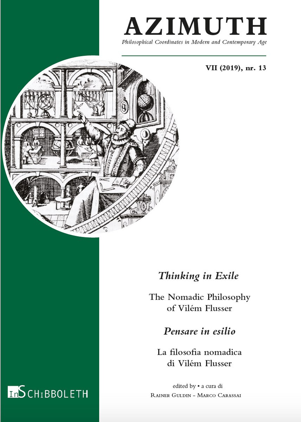 Azimuth. Vol. 13: Thinking in exile. The nomadic philosophy of Vilém Flusser-Pensare in esilio. La filosofia nomadica di Vilém Flusser