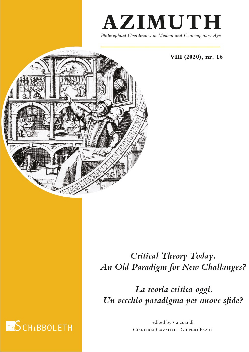 Azimuth. Vol. 16: Critical Theory Today. An Old Paradigm fNew Challenges?-La teoria critica oggi. Un vecchio paradigma per nuove sfide?