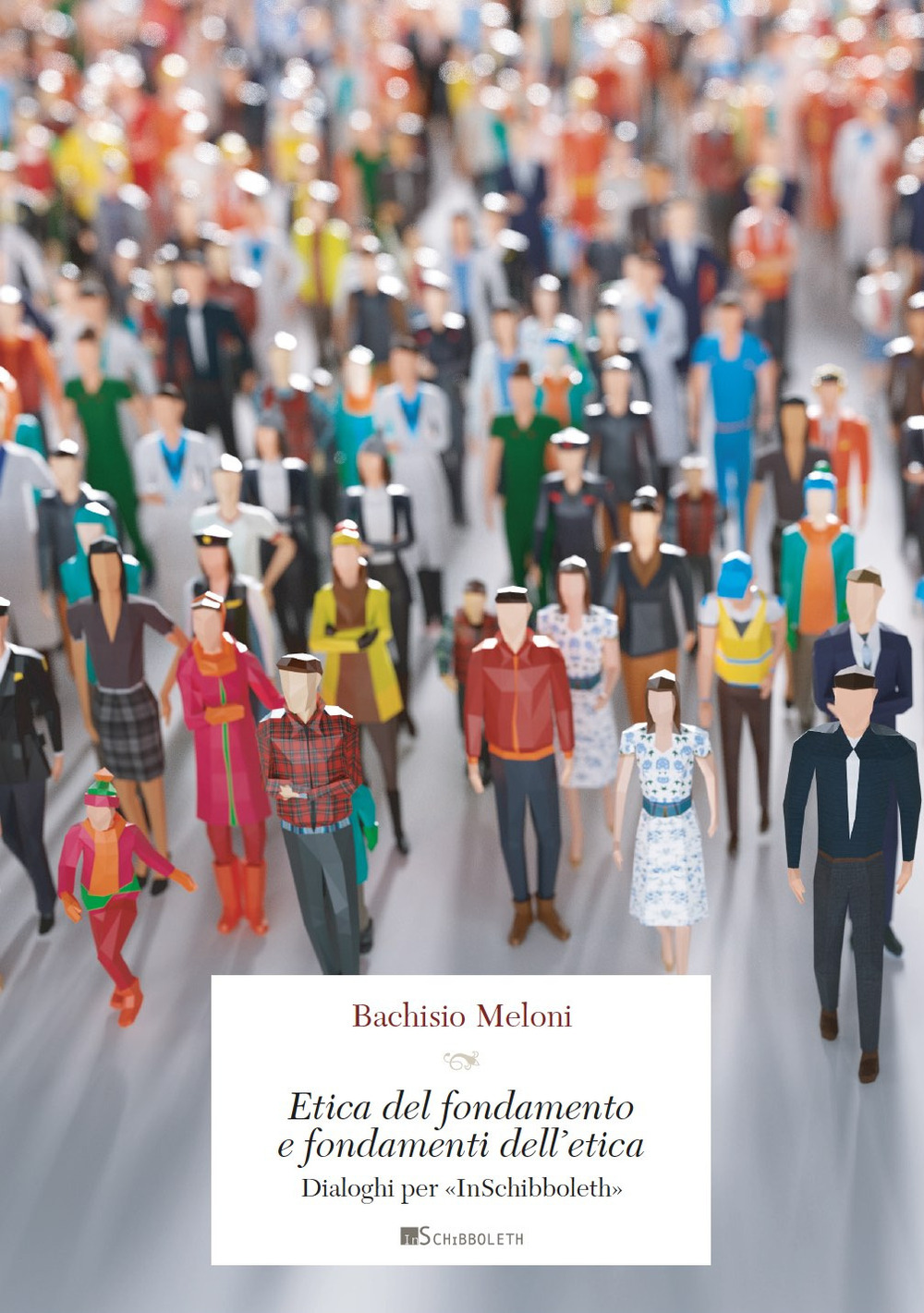 Etica del fondamento e fondamenti dell’etica. Dialoghi per «InSchibboleth»