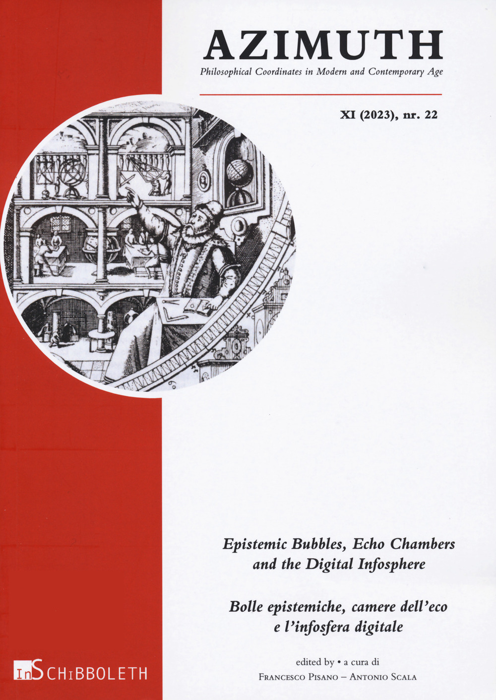 Azimuth. Philosophical coordinates in modern and contemporary age. Vol. 22: Epistemic bubbles, echo chambers and the digital infosphere-Bolle epistemiche, camere dell'eco e l'infosfera digitale