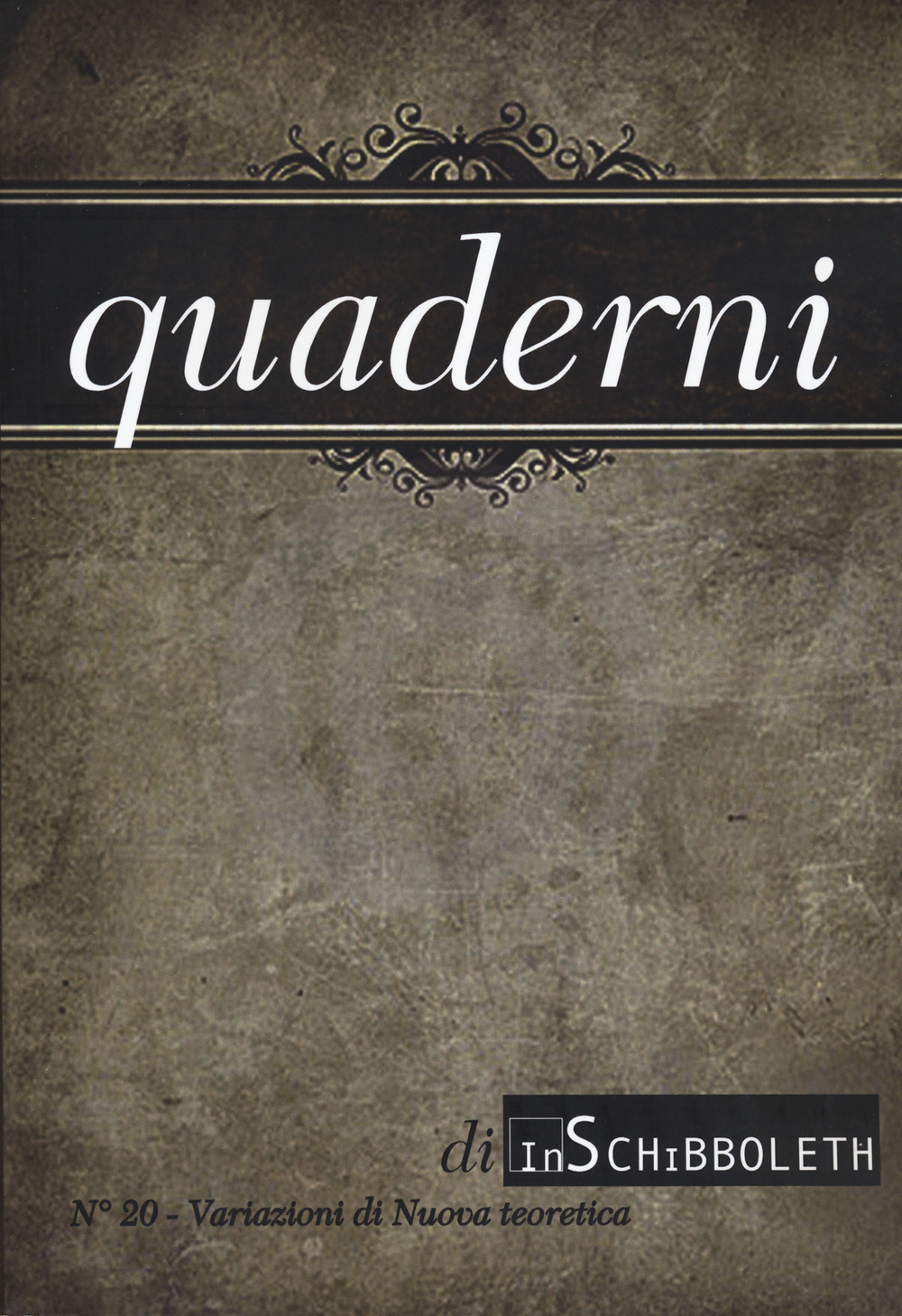 Quaderni di Inschibboleth. Vol. 20: Variazioni di nuova teoretica