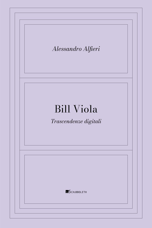Bill Viola. Trascendenze digitali