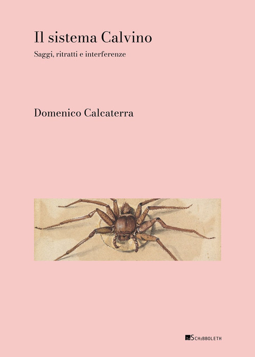 Il sistema Calvino. Saggi, ritratti, interferenze