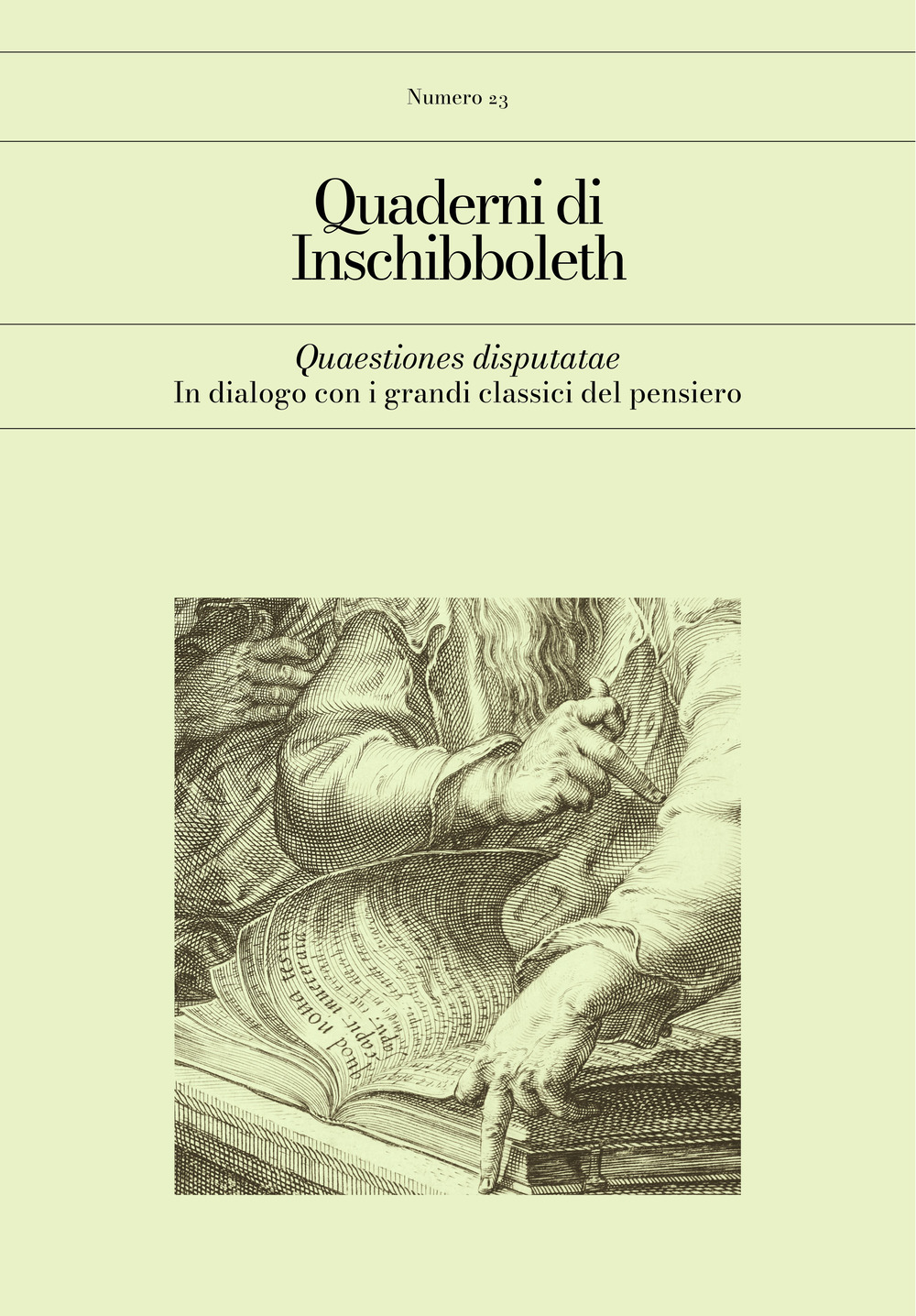 Quaderni di Inschibboleth. Vol. 23: Quaestiones disputatae. In dialogo con i grandi classici