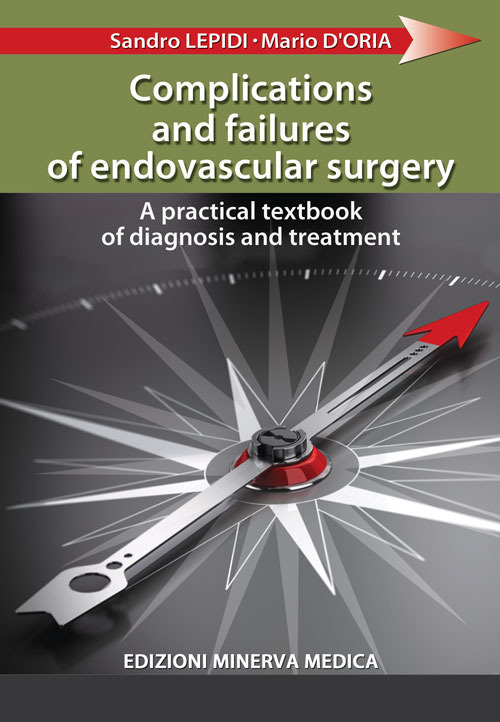 Complications and failures of endovascular surgery. A practical textbook of diagnosis and treatment