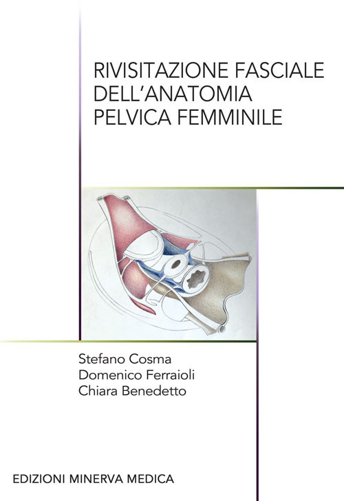 Rivisitazione fasciale dell’anatomia pelvica femminile