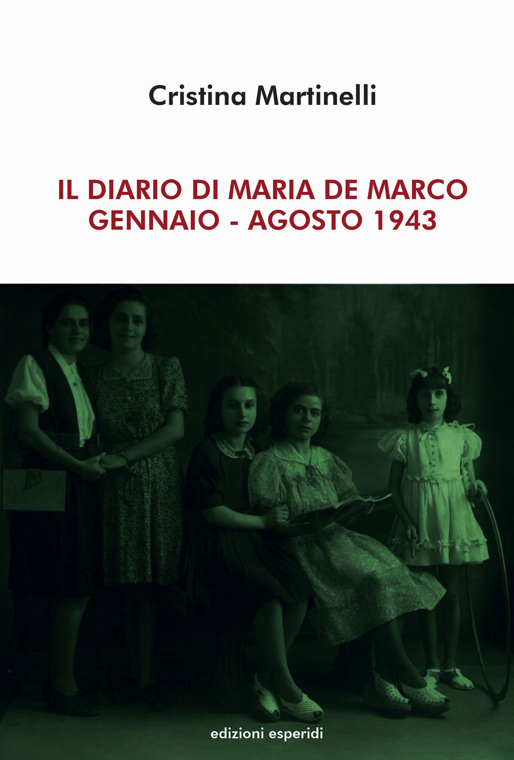 Il diario di Maria De Marco. Gennaio-Agosto 1943